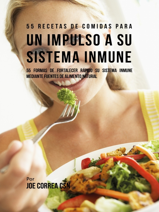 Title details for 55 Recetas de Comidas para un Impulso a Su Sistema Inmune by Joe Correa - Wait list